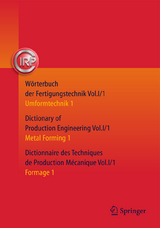 Wörterbuch der Fertigungstechnik. Dictionary of Production Engineering. Dictionnaire des Techniques de Production Mécanique Vol. I/1 - 