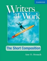 Writers at Work The Short Composition Student's Book and Writing Skills Interactive Pack - Strauch, Ann O.