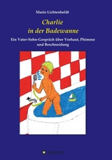 Charlie in der Badewanne - Mario Lichtenheldt