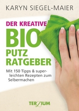 Der kreative BIO Putzratgeber - Karyn Siegel-Maier