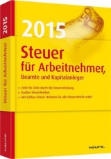 Steuer 2015 für Arbeitnehmer, Beamte und Kapitalanleger - Dittmann, Willi; Haderer, Dieter; Happe, Rüdiger