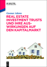 Real Estate Investment Trusts und ihre Auswirkungen auf den Kapitalmarkt - Gunnar Adams