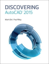 Discovering AutoCAD 2015 - Dix, Mark; Riley, Paul