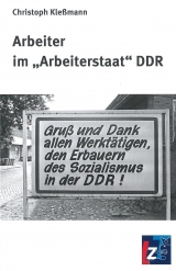 Arbeiter im "Arbeiterstaat" DDR - Christoph Kleßmann