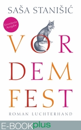 Vor dem Fest (Erweiterte Ausgabe) - Saša Stanišić