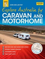 Explore Australia by Caravan and Motorhome 5th ed - Tait, Jan; Tait, John