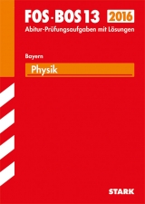 Abiturprüfung FOS/BOS Bayern - Physik 13. Klasse - Wanders, Karl-Heinz; Marterer, Harald