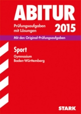 Abiturprüfung Baden-Württemberg - Sport - Neef, Walter; Forster, Peter; Pröschel, Erwin; Kantimm, Gabriele; Kantimm, Norbert; Dorn, Ekkehard; Eggensperger, Hilde