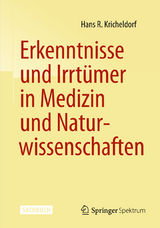 Erkenntnisse und Irrtümer in Medizin und Naturwissenschaften - Hans R. Kricheldorf