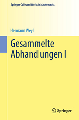 Gesammelte Abhandlungen I - Hermann Weyl