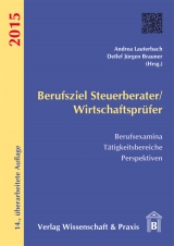 Berufsziel Steuerberater/Wirtschaftsprüfer - Lauterbach, Andrea; Brauner, Detlef Jürgen