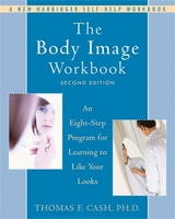 The Body Image Workbook - Cash, Thomas