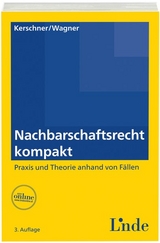 Nachbarschaftsrecht kompakt - Kerschner, Ferdinand; Wagner, Erika