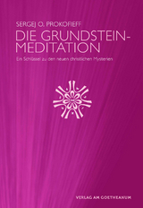 Die Grundsteinmeditation - Sergej O. Prokofieff