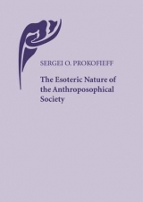 The Esoteric Nature of the Anthroposophical Society - Sergei O. Prokofieff