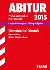 Abiturprüfung Baden-Württemberg - Gemeinschaftskunde - Bühler, Christoph; Forster, Peter; Steigertahl, Hans-Joachim; Mattes, Rolf; Käding, Ute; Altmann, Gerhard; Knies, Nikola