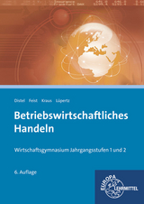 Betriebswirtschaftliches Handeln - Heinz Distel, Theo Feist, Edgar Kraus, Viktor Lüpertz