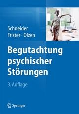 Begutachtung psychischer Störungen - Schneider, Frank; Frister, Helmut; Olzen, Dirk