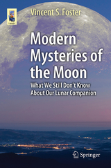 Modern Mysteries of the Moon - Vincent S. Foster