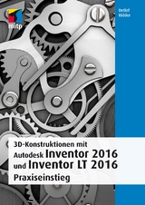 3D-Konstruktionen mit Autodesk Inventor 2016 und Inventor LT - Detlef Ridder