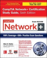 CompTIA Network+ Certification Study Guide, Sixth Edition (Exam N10-006) - Clarke, Glen