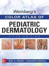 Weinberg's Color Atlas of Pediatric Dermatology, Fifth Edition - Kristal, Leonard; Prose, Neil