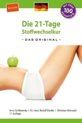 Die 21-Tage Stoffwechselkur - das Original- - Arno Schikowsky, Dr. med. Rudolf Binder, Christian Mörwald