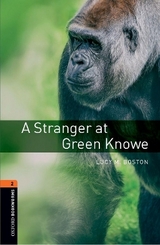 Oxford Bookworms Library: Level 2:: A Stranger at Green Knowe - Boston, Lucy; Mowat, Diane