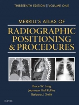 Merrill's Atlas of Radiographic Positioning and Procedures - Long, Bruce W.; Rollins, Jeannean Hall; Smith, Barbara J.