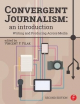 Convergent Journalism: An Introduction - Filak, Vincent F.