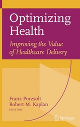 Optimizing Health: Improving the Value of Healthcare Delivery - 