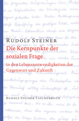 Die Kernpunkte der sozialen Frage - Steiner, Rudolf