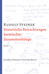 Esoterische Betrachtungen karmischer Zusammenhänge, Band 2 - Steiner, Rudolf