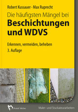 Die häufigsten Mängel bei Beschichtungen und WDVS - Robert Kussauer, Max Ruprecht