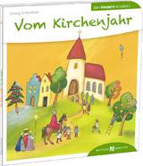 Vom Kirchenjahr den Kindern erzählt - Georg Schwikart