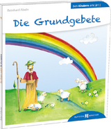 Die Grundgebete den Kindern erklärt - Reinhard Abeln