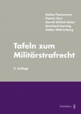 Tafeln zum Militärstrafrecht - Stefan Flachsmann, Patrick Fluri, Görlich Käser Gerritt, Bernhard Isenring, Stefan Wehrenberg