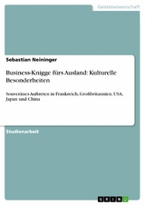 Business-Knigge fürs Ausland: Kulturelle Besonderheiten - Sebastian Neininger