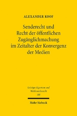 Senderecht und Recht der öffentlichen Zugänglichmachung im Zeitalter der Konvergenz der Medien - Alexander Koof