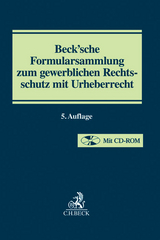 Beck'sche Formularsammlung zum gewerblichen Rechtsschutz mit Urheberrecht