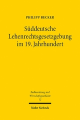 Süddeutsche Lehenrechtsgesetzgebung im 19. Jahrhundert - Philipp Becker