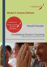 Fortbildung Faszien-Coaching Modul 3: Inneres Dehnen - Xander, Harald