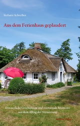 Aus dem Ferienhaus geplaudert - Schreiber, Stefanie