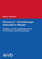 Solvency II - Versicherungswirtschaft im Wandel - René A. Wettstein