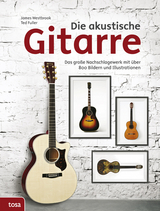 Die akustische Gitarre - James Westbrook, Ted Fuller