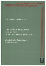 "Die Emporbringung der Musik in allen ihren Zweigen" - Musikalische Institutionen im Biedermeier - 