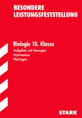 Besondere Leistungsfeststellung Thüringen - Biologie 10. Klasse - Hild, Sabine; Schmidt, Petra