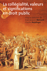 La collégialité, valeurs et significations en droit public - 