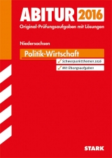 Abiturprüfung Niedersachsen - Politik Wirtschaft GA/EA - Stahl-Busch, Marlene; Sucker, Dagmar; Schneider, Stefan; Brakhage, Kai; Lenhardt, Josef; Schuster, Hans-Günther; Kokot, Harry; Lippe, Wolfgang; Willmann, Markus; Reese, Birger; Traub, Joachim; Eberhard, Klaus; Bauer, Jan-Patrick; Thiedig, Oliver