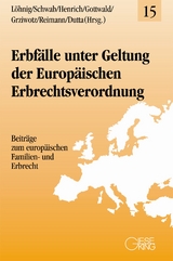 Erbfälle unter Geltung der Europäischen Erbrechtsverordnung - 